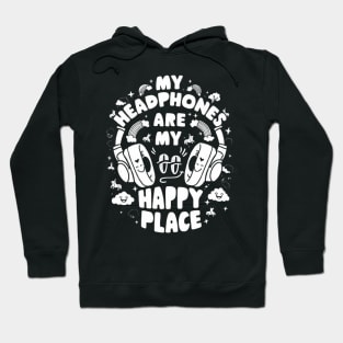 My Headphones Are My Happy Place Funny Music Shirt Hoodie